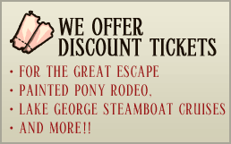 Get your Discounted Tickets for the Great Escape, Painted Pony Ranch, Lake George Boat Cruises and Much More at Tall Pines